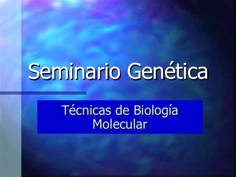 Tecnicas de biología molecular