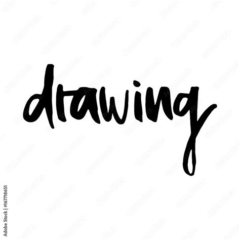 Hand drawn word-Drawing. Lettering design for posters, t-shirts, cards ...