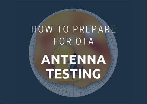 How to prepare for OTA antenna testing? - Verkotan