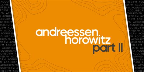 Andreessen Horowitz Part II | History and Strategy | Deep Podcast Case ...