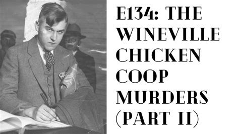 E134: MURDER - The Wineville Chicken Coop Murders (part II) - YouTube