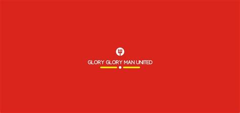 Glory Glory Man United