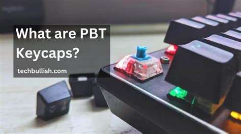 What are PBT Keycaps? How are They Made? - TechBullish