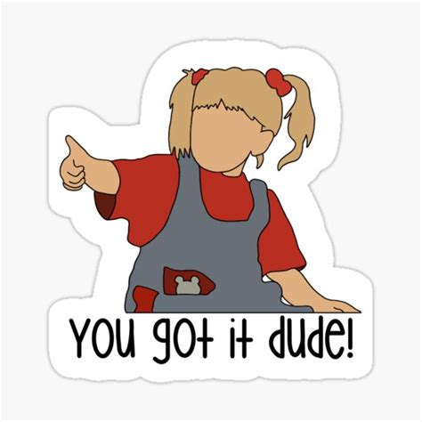 "Michelle Tanner, You Got It Dude" Sticker for Sale by CatherineAlysha | Redbubble