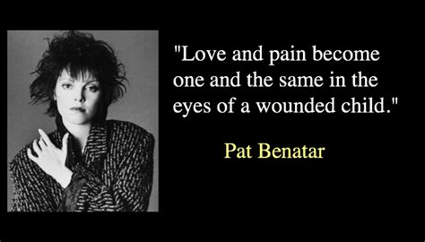 Best 7 Pat Benatar Quotes - NSF News and Magazine