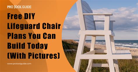 6 Free DIY Lifeguard Chair Plans You Can Build Today (With Pictures)