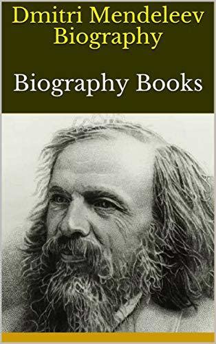 Dmitri Mendeleev Biography: Biography Books by White Dove | Goodreads