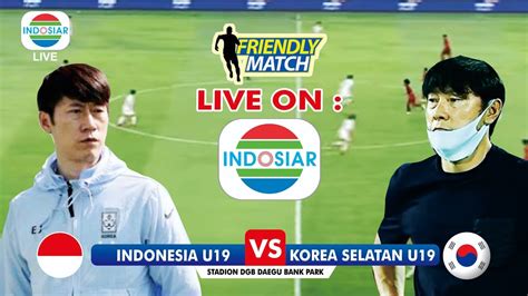 " DUEL PANAS DERBY PELATIH KOREA" Timnas Indonesia U19 vs Korea Selatan ...