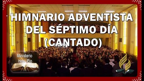 10. Alaba Al Dios De Abraham (HIMNARIO ADVENTISTA DEL SÉPTIMO DÍA) CANTADO - YouTube