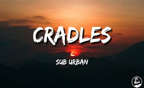 Sub Urban Cradles Lyrics - Lyrics Gem