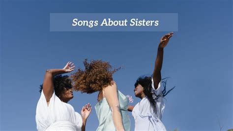 9 Pieces Of Songs About Sisters - CMUSE