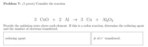 Solved Problem 7: (5 points) Consider the reaction 3 CuO + 2 | Chegg.com