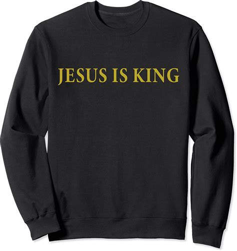 Amazon.com: Jesus is King Sweatshirt : Clothing, Shoes & Jewelry