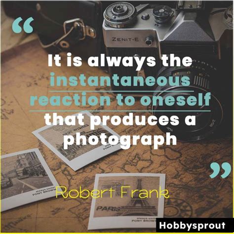 18 Best Robert Frank Quotes About Photography | Hobby Sprout