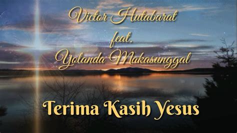 Terima Kasih Yesus [lirik] - Victor Hutabarat feat. Yolanda Makasunggal - Lagu Rohani Chords ...