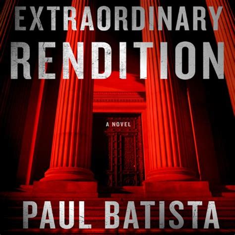 Extraordinary Rendition (Audio Download): Paul Batista, Clinton Wade ...