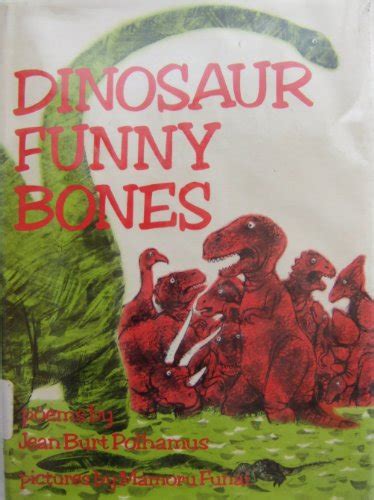 Dinosaur Funny Bones (9780132145367) by Jean Burt Polhamus @ BookFinder.com