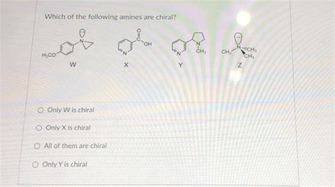 Solved Which of the following amines are chiral? NICH сн. | Chegg.com