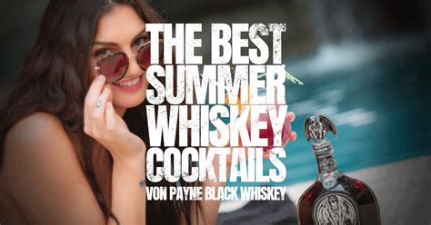 Summer Whiskey Cocktails | Von Payne Whiskey