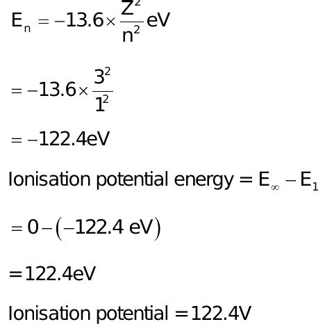 Using bohr's formula for energy quantization, the ionisation potential of the ground state of ...