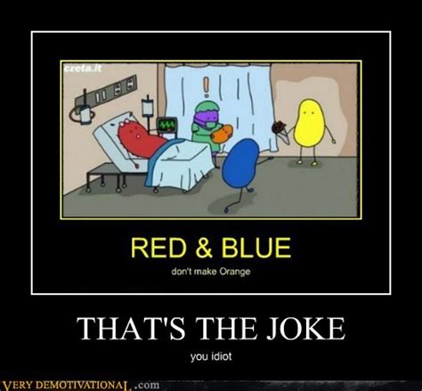 THAT'S THE JOKE - Very Demotivational - Demotivational Posters | Very Demotivational | Funny ...