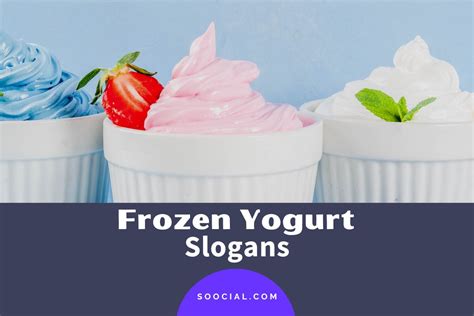 411 Frozen Yogurt Slogans That Deservingly Sell - Soocial