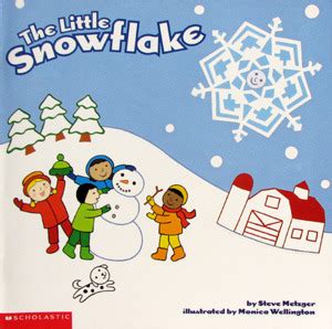 The Little Snowflake (Scholastic) by Steve; Wellington Metzger | Goodreads