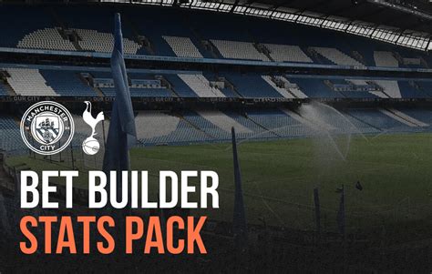 Manchester City vs Tottenham Hotspur Bet Builder Stats Pack - Bad Man ...