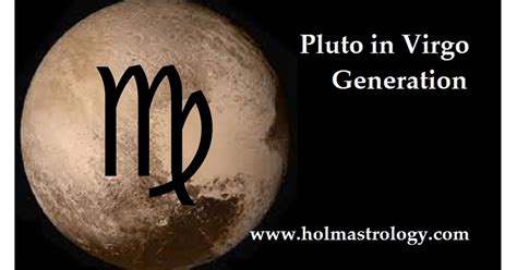 Holm Astrology: THE PLUTO IN VIRGO GENERATION