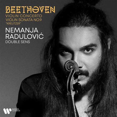 Nemanja Radulović – Beethoven: Violin Concerto, Op. 61 & Violin Sonata ...