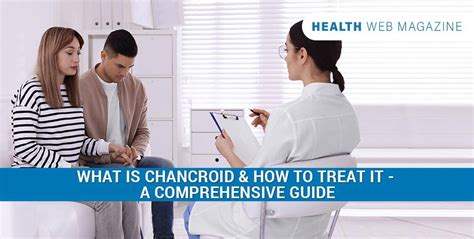 Chancroid Treatment & Management: Know All The Details Here!