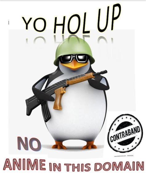 CONTRABAND | No Anime Penguin | Know Your Meme