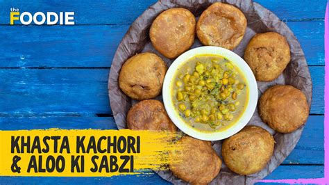 Khasta Kachori & Aloo Ki Sabzi Recipe | How to Make Khasta Kachori ...