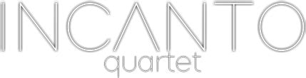 Incanto Quartet official website - INCANTO Quartet - Pop Opera Ensemble