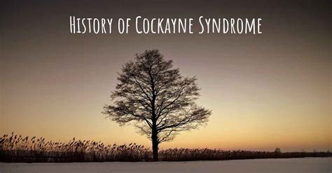 What is the history of Cockayne Syndrome?