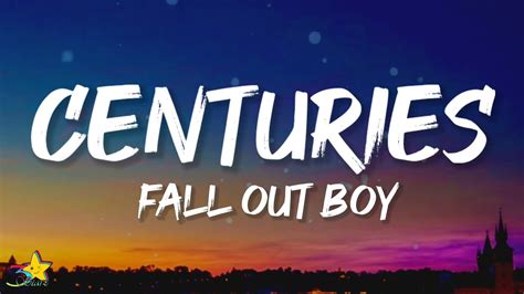 Fall Out Boy Centuries Lyrics