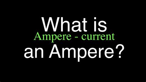 What is an Ampere? An Explanation - YouTube