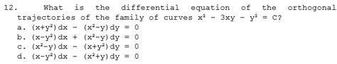 Solved orthogonal 12. What is the differential equation of | Chegg.com