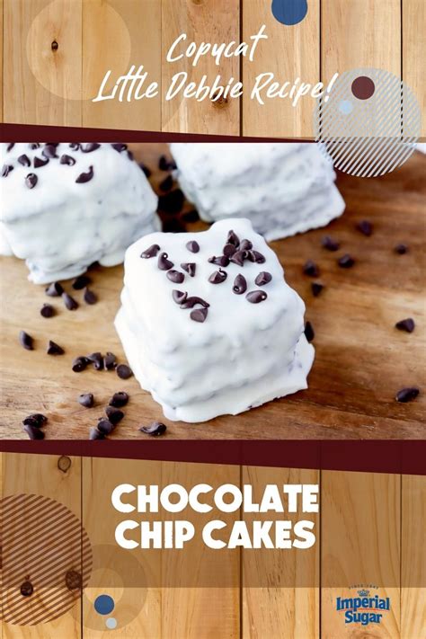 Copycat Little Debbie Chocolate Chip Cakes | Imperial Sugar | Recipe | Chocolate chip cake ...