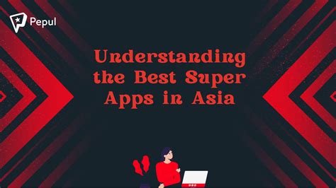 Is Super App the Future? Understanding the Best Super Apps in Asia