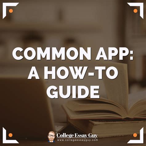 Common App: A How-to Guide