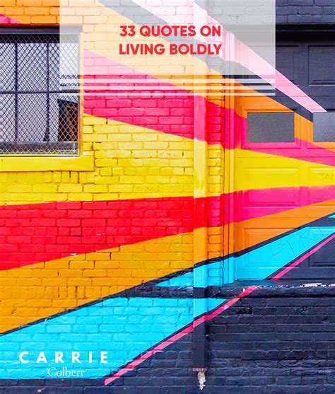 Live-boldly-quotes - Carrie Colbert