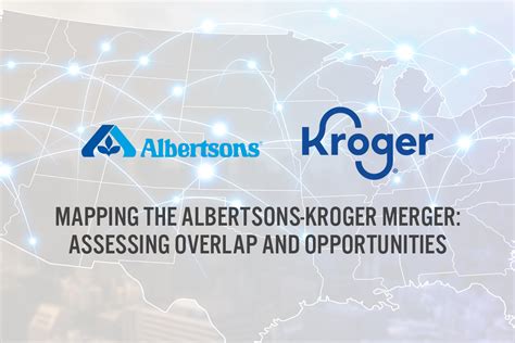 Mapping the Albertsons-Kroger Merger: Assessing Overlap and ...