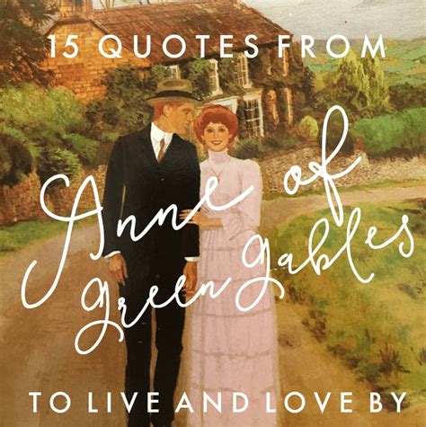 ANNE OF GREEN GABLES QUOTES TO LIVE AND TO LOVE BY via ofseasandsundry.com | Anne of green ...