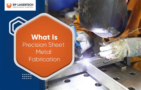 Precision Sheet Metal Fabrication - Get to know about it