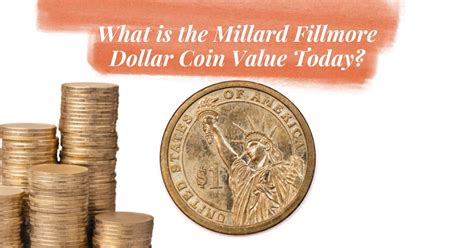 What is the Millard Fillmore Dollar Coin Value Today? – List of Hobbies