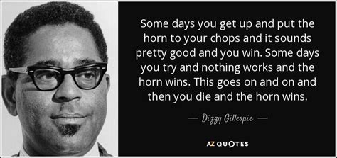 TOP 25 QUOTES BY DIZZY GILLESPIE | A-Z Quotes