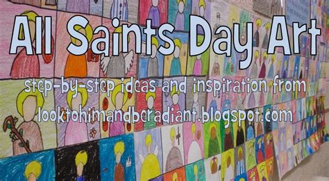 Look to Him and be Radiant: All Saints Day Art Project