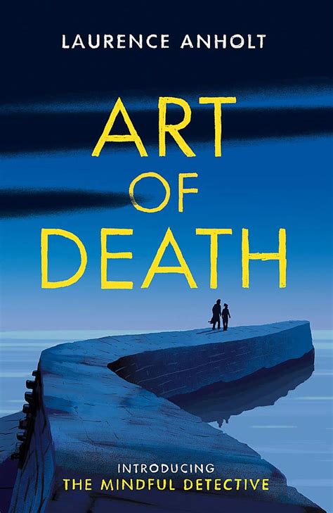 Art of Death (The Mindful Detective, #1) by Laurence Anholt | Goodreads