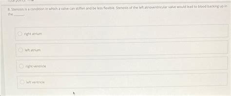 Solved Stenosis is a condition in which a valve can stiffen | Chegg.com